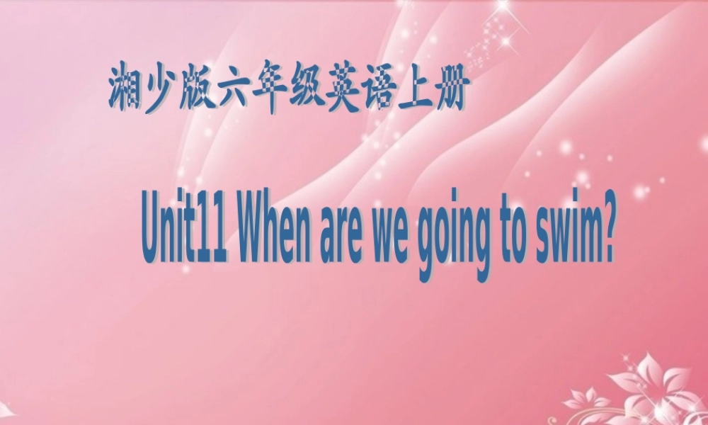 六年级英语上册 Unit 11（2）课件 湘少版