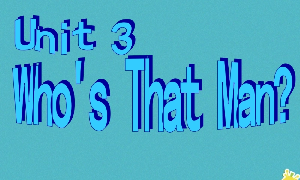 六年级英语下册 Unit 3 Who's That Man课件2 陕旅版-陕旅版小学六年级下册英语课件