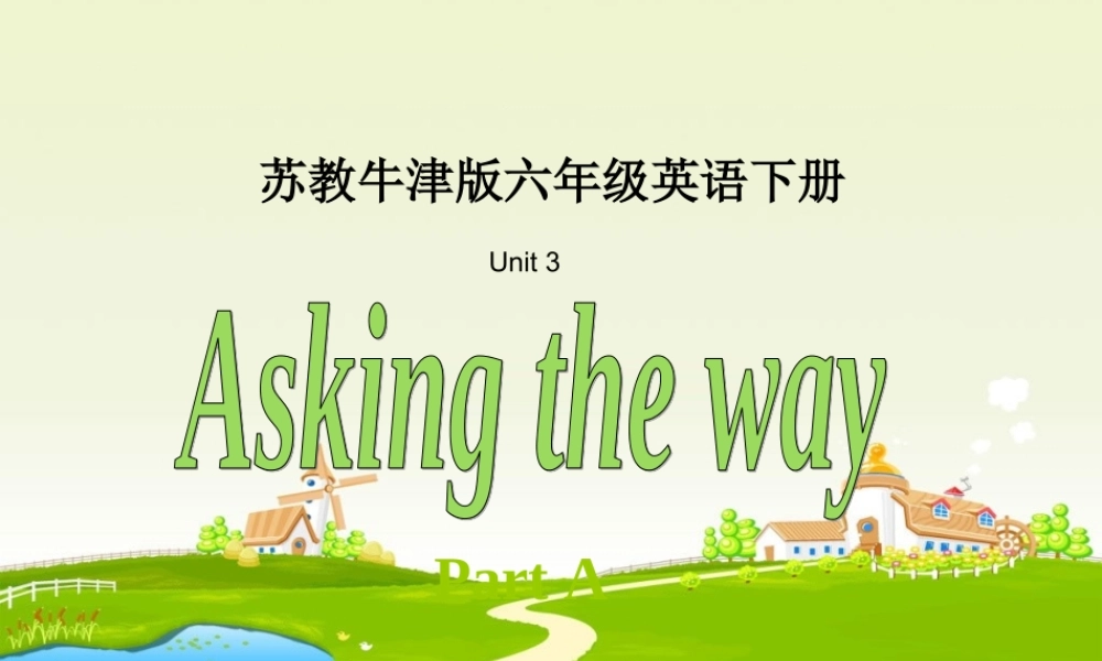 六年级英语下册 Unit 3(13)课件 苏教牛津版