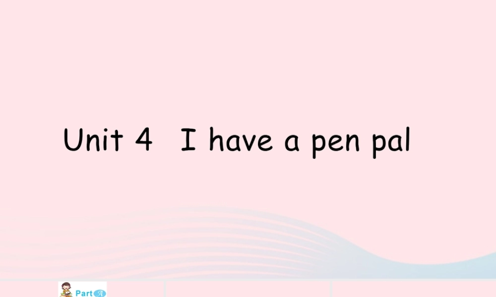 六年级英语上册 Unit 4 I have a pen pal作业课件 人教PEP版-人教PEP小学六年级上册英语课件