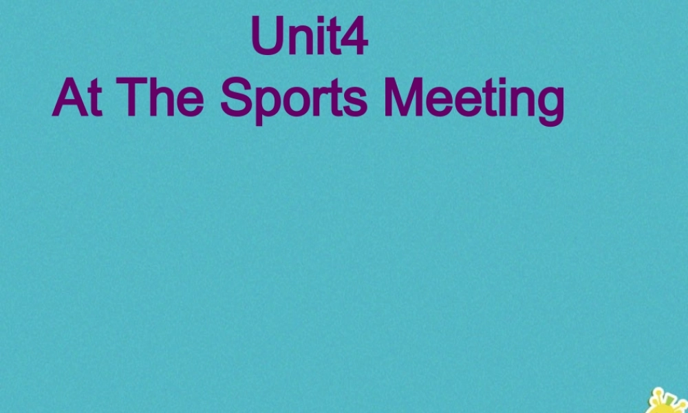 六年级英语下册 Unit 4 At the Sports Meeting课件1 陕旅版-陕旅版小学六年级下册英语课件
