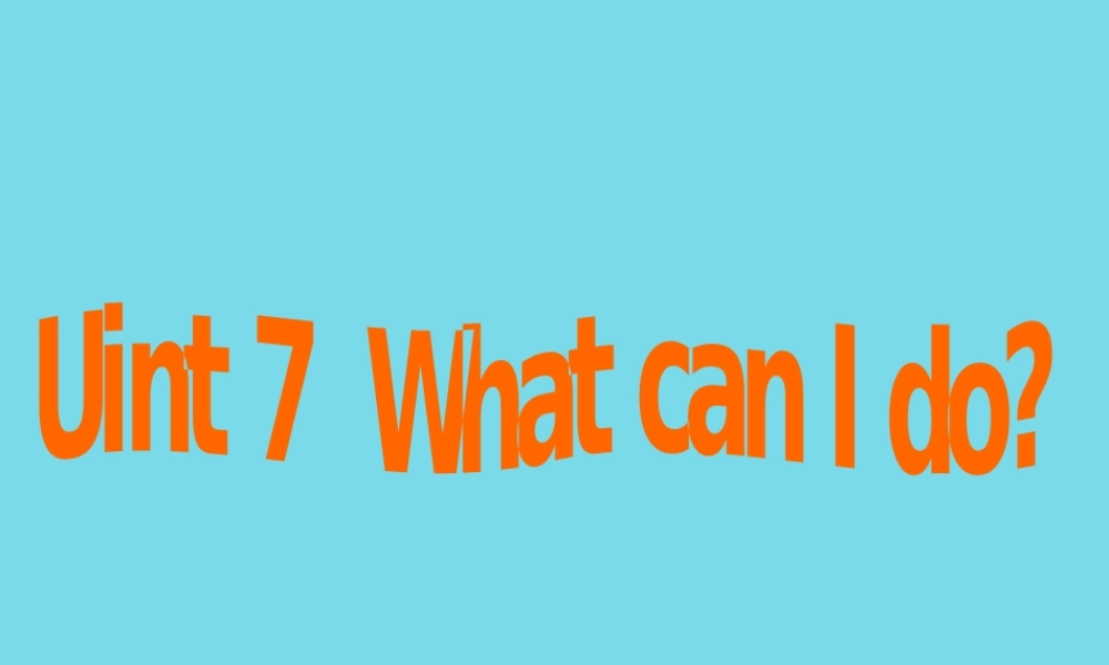 六年级英语上册 Unit 7 What can I do课件 湘少版-湘少版小学六年级上册英语课件