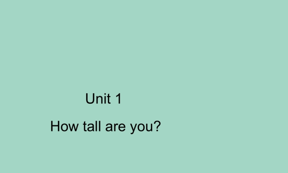 六年级英语下册 Unit 1 How tall are you Part A习题课件 人教PEP版-人教PEP小学六年级下册英语课件