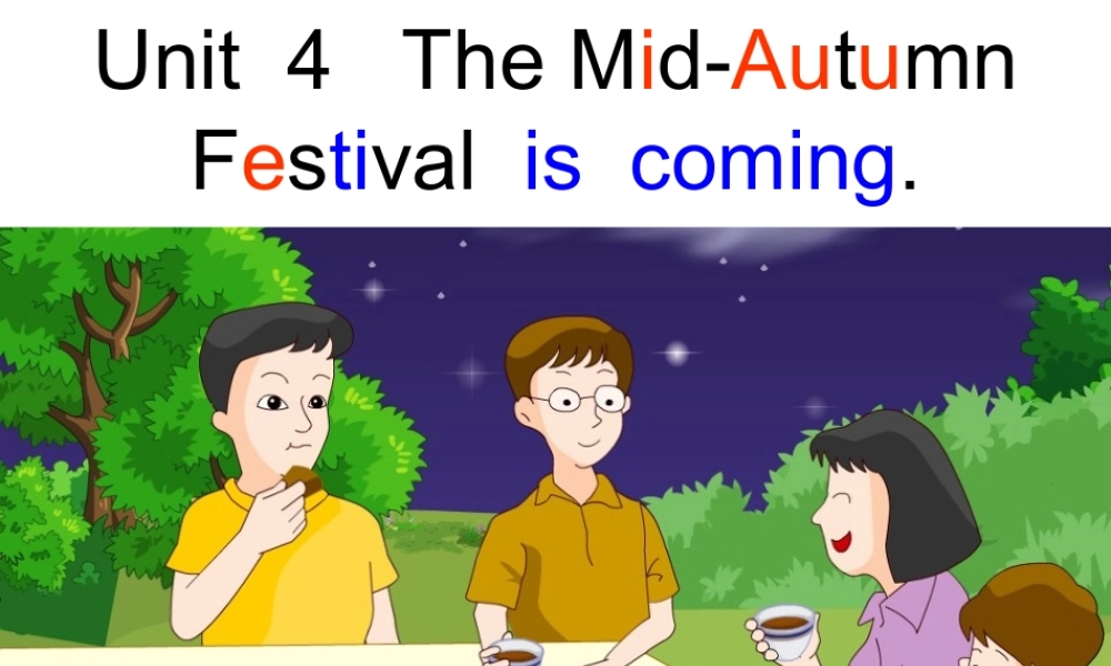 六年级英语上册 Unit 4 The Mid-Autumn Festival is coming..课件1 湘少版-湘少版小学六年级上册英语课件