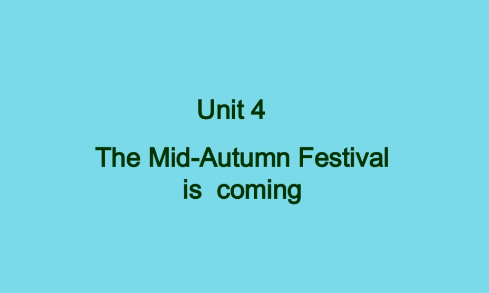 六年级英语上册 Unit 4 The Mid-Autumn Festival is coming..课件5 湘少版-湘少版小学六年级上册英语课件