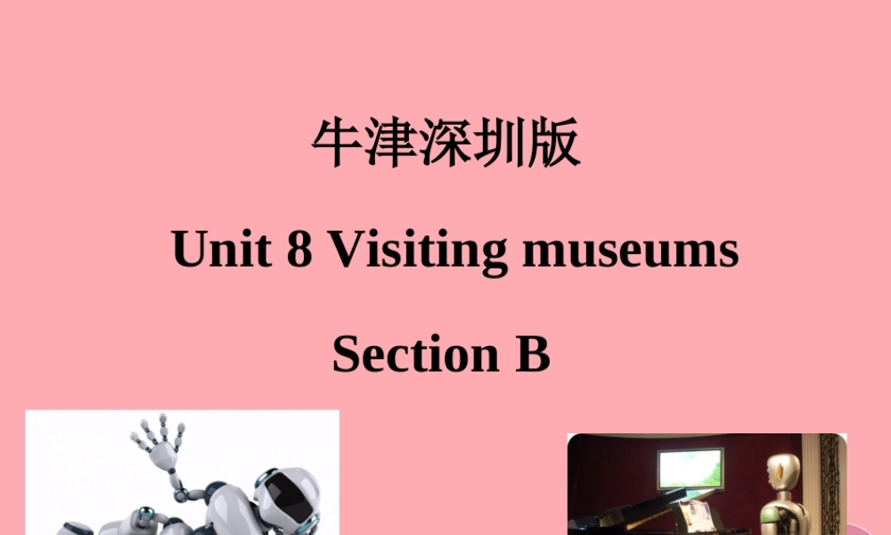 六年级英语上册 Unit 8 Visiting museums（第2课时）课件 牛津上海版-牛津上海版小学六年级上册英语课件