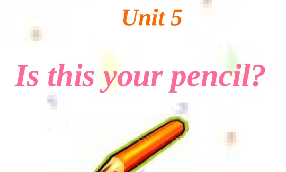 六年级英语上册 Unit 5 Is this your pencil课件 鲁教版