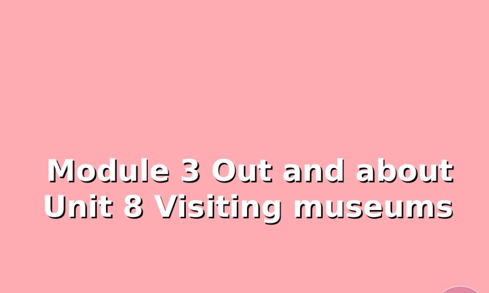 六年级英语上册 Unit 8 Visiting museums课件 牛津上海版-牛津上海版小学六年级上册英语课件