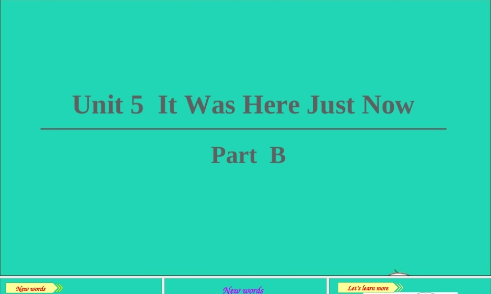 六年级英语上册 Unit 5 It was here just now part B课件+素材 陕旅版（三起）