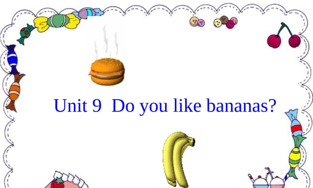 六年级英语上册 Unit 9 Do you like bananas课件 鲁教版