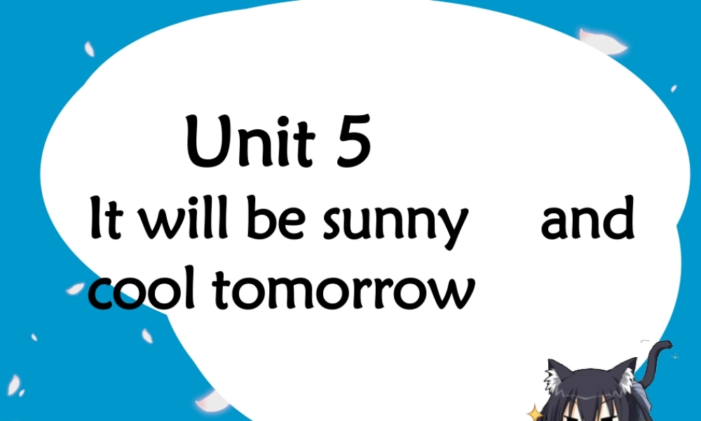 六年级英语上册 Unit 5 It will be sunny and cool tomorrow课件1 湘少版-湘少版小学六年级上册英语课件