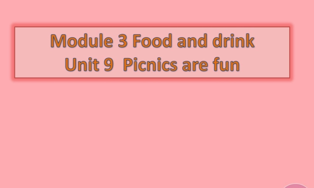 六年级英语上册 Unit 9 Picnics are fun课件3 牛津上海版（一起）-牛津上海版小学六年级上册英语课件