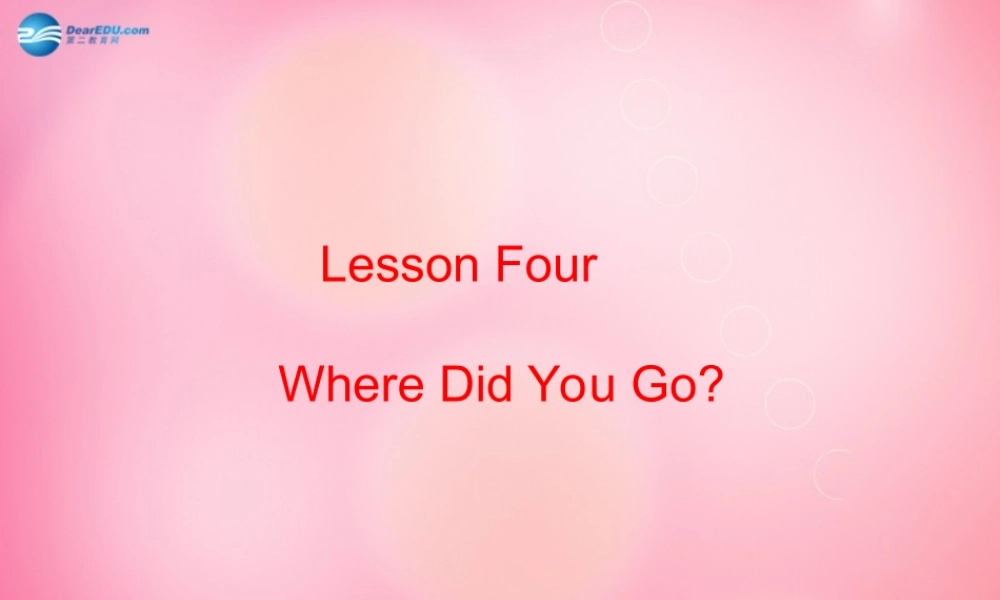 六年级英语下册 Unit 1 Lesson4 Where did you go课件 冀教版（三起）-冀教版小学六年级下册英语课件