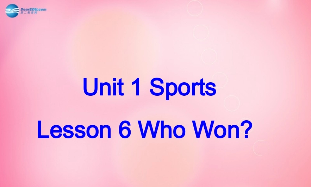 六年级英语下册 Unit 1 Lessson 6 Who Won课件 冀教版（三起）-冀教版小学六年级下册英语课件