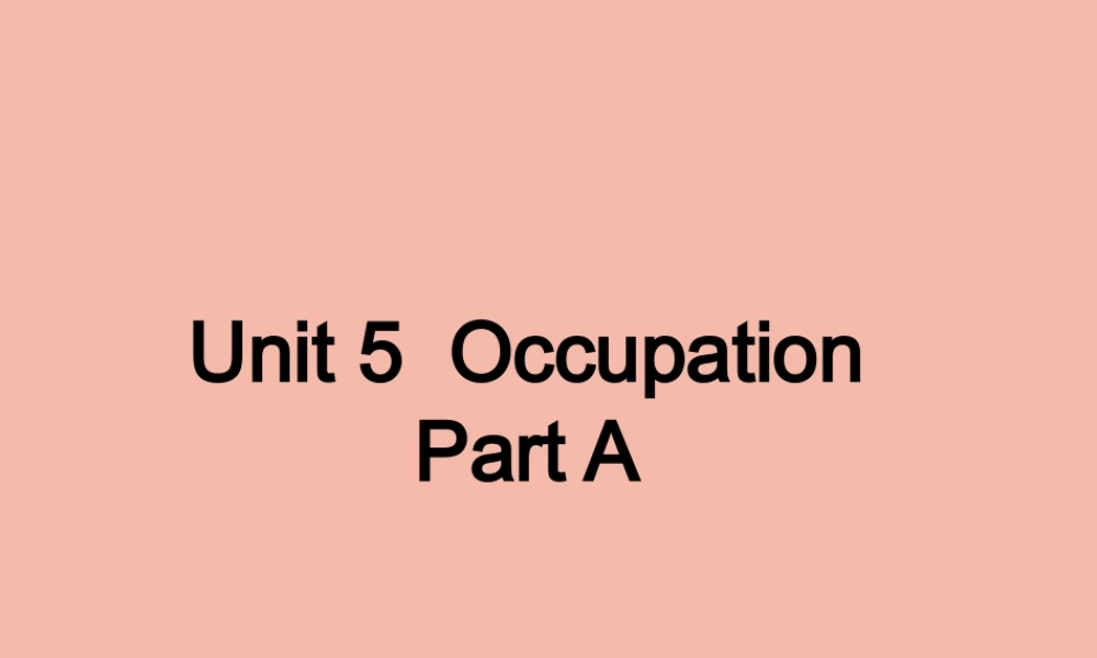 六年级英语下册 Unit 5 Occupation Part A课件3 闽教版（三起）-闽教版小学六年级下册英语课件