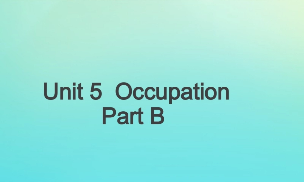 六年级英语下册 Unit 5 Occupation Part B课件3 闽教版（三起）-闽教版小学六年级下册英语课件