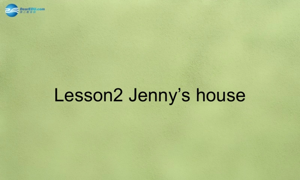 六年级英语上册《Lesson 2 Jenny’s House》课件1 冀教版