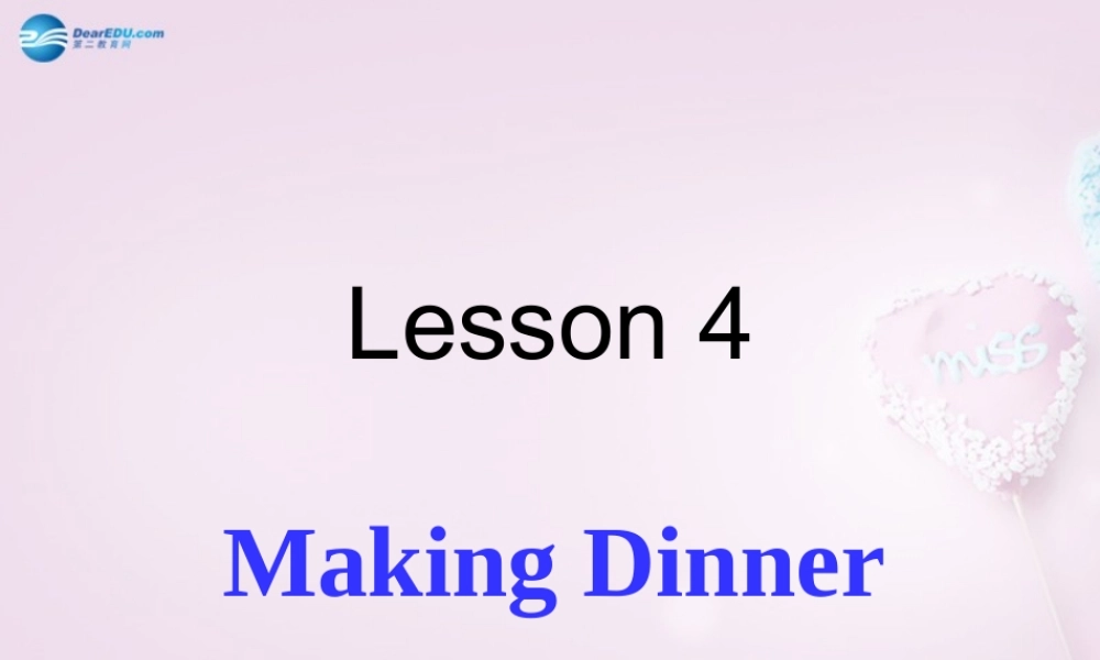 六年级英语上册《Lesson 4 Making Dinner》课件1 冀教版