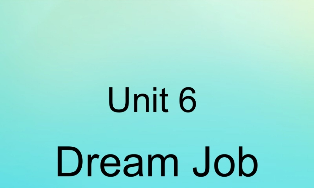 六年级英语下册 Unit 6 Dream Job Part B课件1 闽教版（三起）-闽教版小学六年级下册英语课件