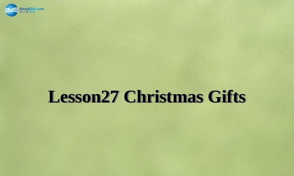 六年级英语上册《Lesson 27 Christmas Gifts》课件1 冀教版