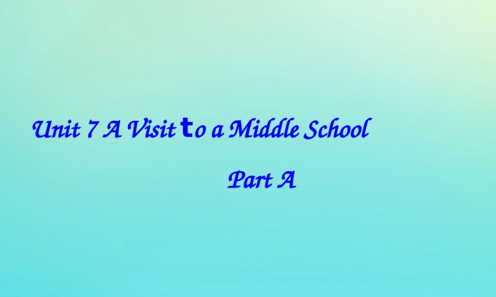 六年级英语下册 Unit 7 A Visit to a Middle School Part B课件3 闽教版（三起）-闽教版小学六年级下册英语课件