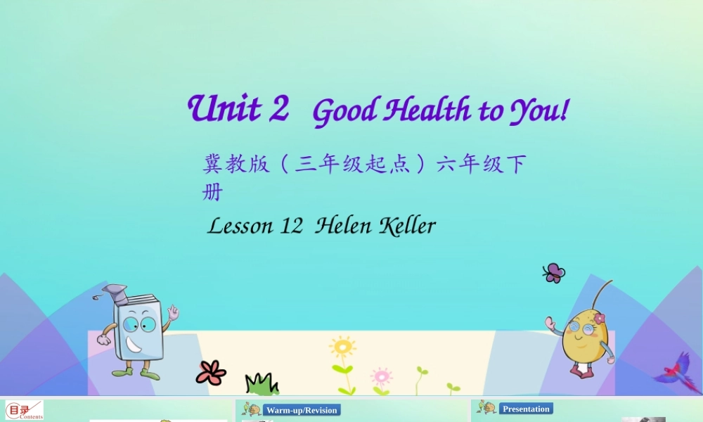 六年级英语下册 Unit 2 Good Health to You Lesson 12 Helen Keller课件 冀教版（三起）-冀教版小学六年级下册英语课件