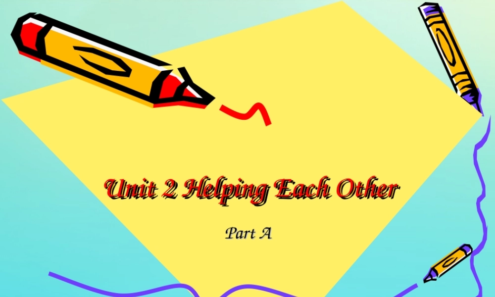 六年级英语下册 Unit 2 Helping Each Other Part A课件3 闽教版（三起）-闽教版小学六年级下册英语课件
