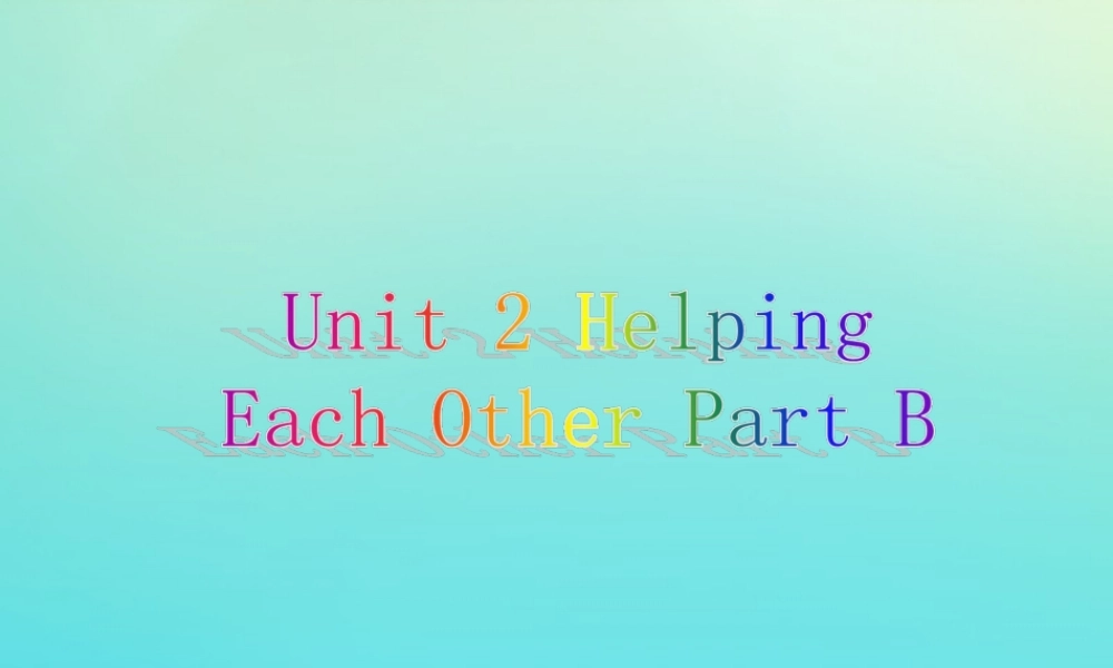 六年级英语下册 Unit 2 Helping Each Other Part B课件3 闽教版（三起）-闽教版小学六年级下册英语课件