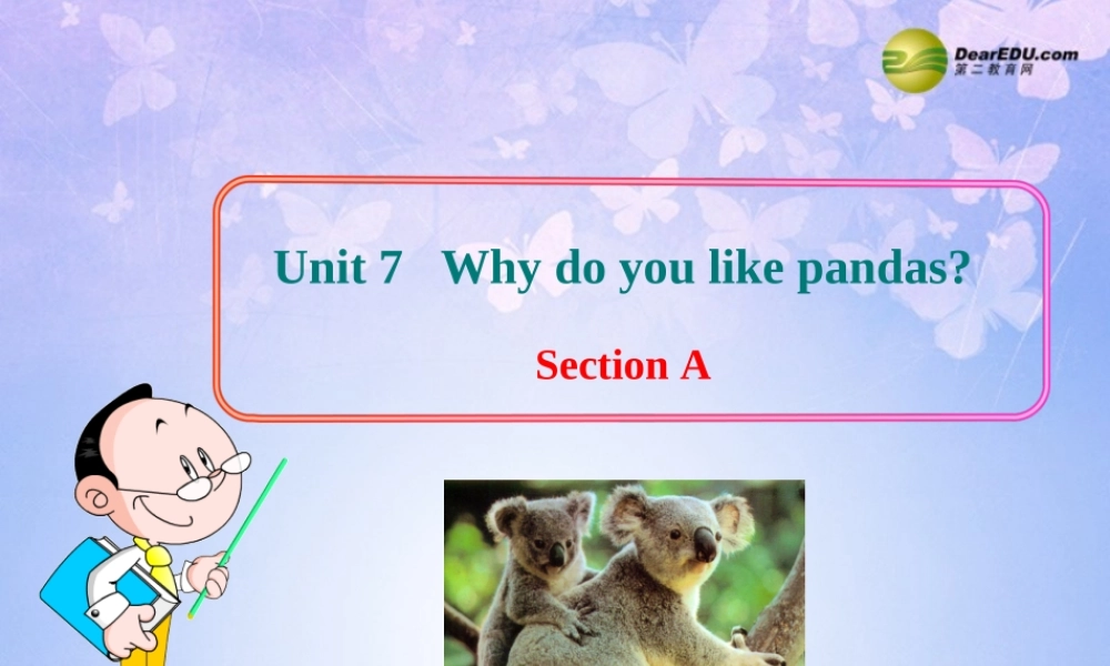 六年级英语下册 Unit 7 Why do you like pandas Section AB课件 鲁教版五四制