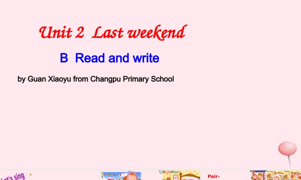 六年级英语下册 Unit 2 Last weekend B Read and write课件 人教PEP版-人教PEP小学六年级下册英语课件