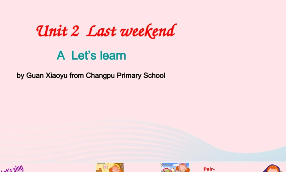 六年级英语下册 Unit 2 Last weekend Part A Lets learn教学课件 人教PEP版-人教PEP小学六年级下册英语课件
