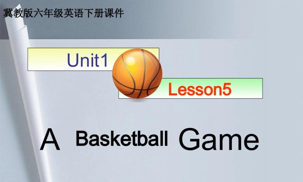 六年级英语下册 unit1 lesson5课件 冀教版