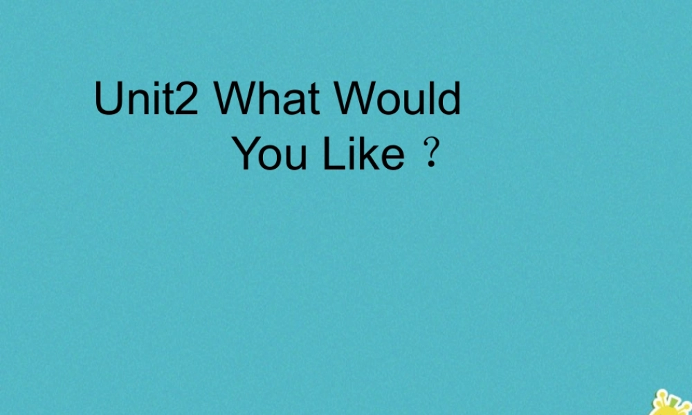 六年级英语下册 Unit2 What Would You Like课件1 陕旅版-陕旅版小学六年级下册英语课件