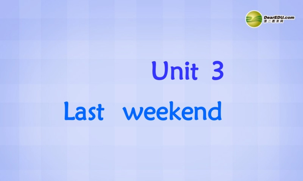 六年级英语下册 unit3 last weekend PartB课件 人教PEP