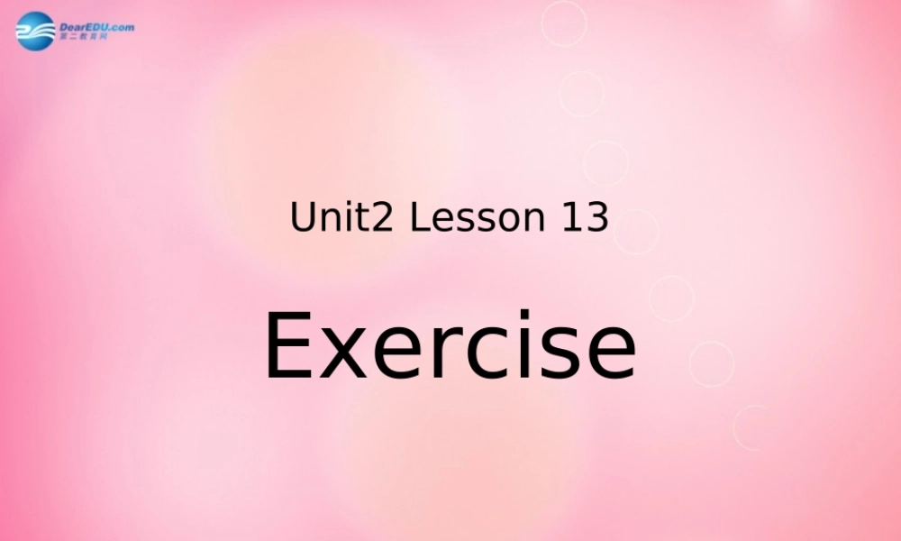 六年级英语下册 Unit 2 Lesson 13 Exercise课件 冀教版（三起）-冀教版小学六年级下册英语课件