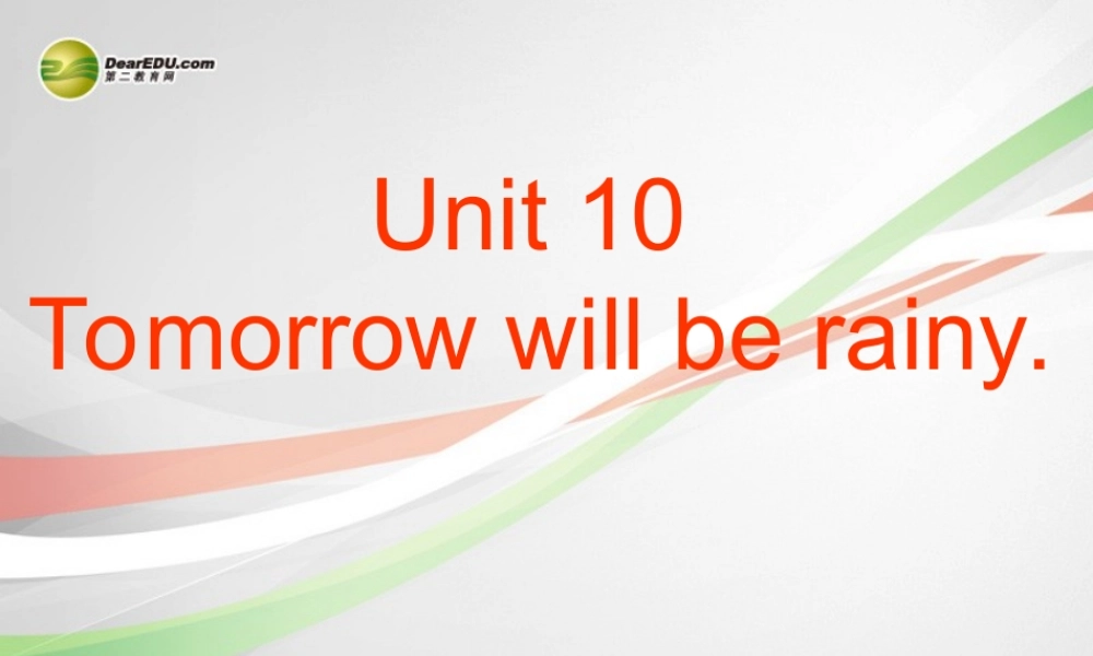 六年级英语下册 Unit 10 Tomorrow will be rainy课件（1） 湘少版