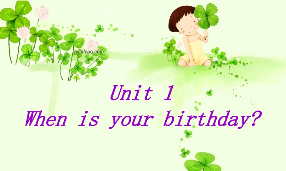 六年级英语下册 Unite1 when is your birthday（3）课件 鲁教版