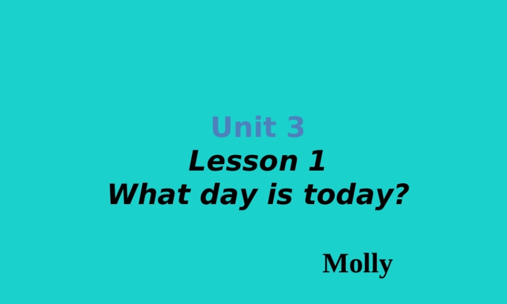 四年级英语上册 Unit 3 Lesson 1 What day is today课件2 鲁科版-鲁科版小学四年级上册英语课件