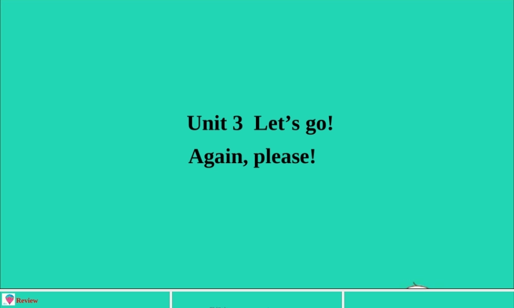 四年级英语上册 Unit 3 Let's Go（Again please）课件+素材 冀教版（三起）