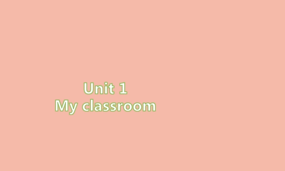 四年级英语上册 Unit 1 My classroom Part A（第1课时）练习课件 人教PEP版-人教PEP小学四年级上册英语课件
