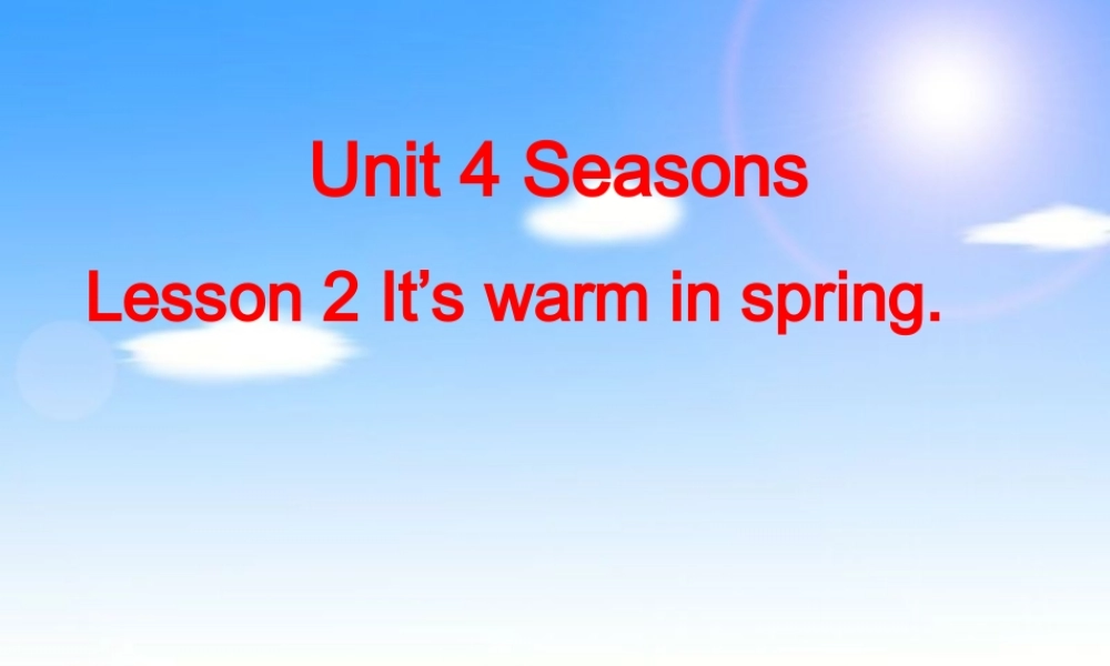 四年级英语上册 Unit 4 Lesson 2 It’s warm in spring课件1 鲁科版-鲁科版小学四年级上册英语课件
