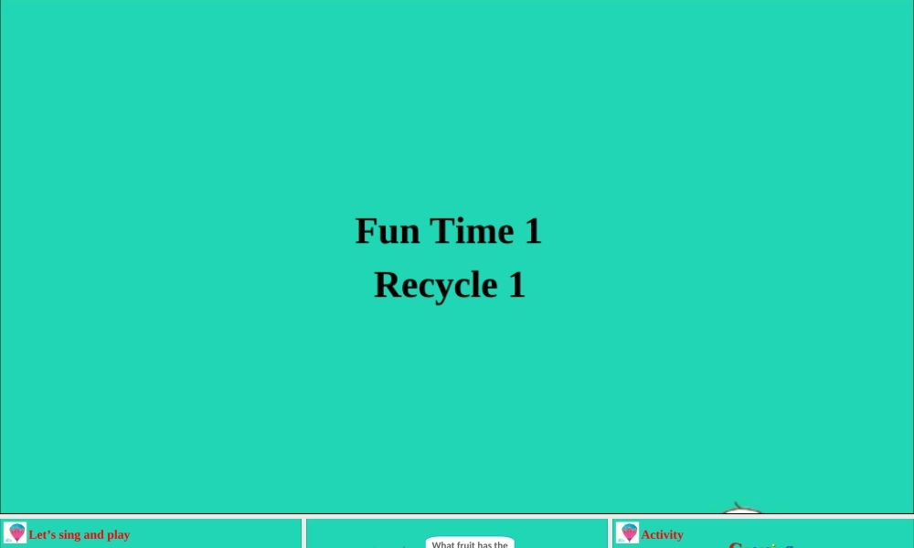 四年级英语上册 Fun Time 1（Recycle 1）课件+素材 人教精通版（三起）