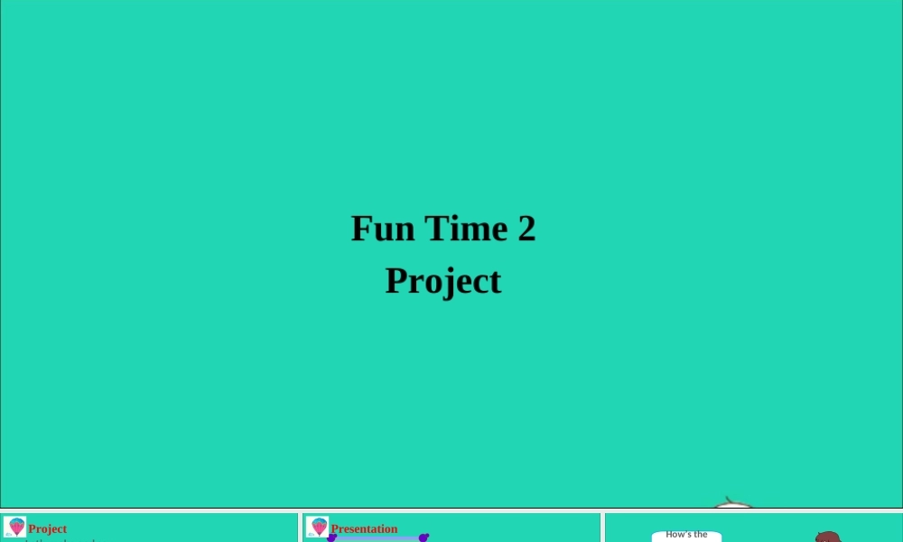 四年级英语上册 Fun Time 2（Project）课件 人教精通版（三起）-人教版小学四年级上册英语课件