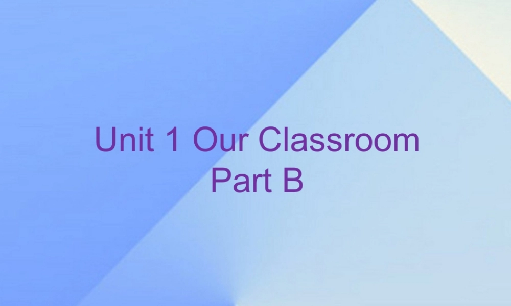 四年级英语上册 Unit 1 Our classroom Part B课件2 （新版）闽教版-闽教版小学四年级上册英语课件