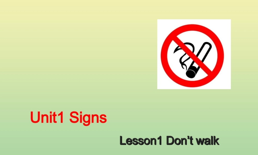 四年级英语上册 Unit 1 Signs Lesson 1 Don’t walk教学课件 北师大版（三起）-北师大版小学四年级上册英语课件