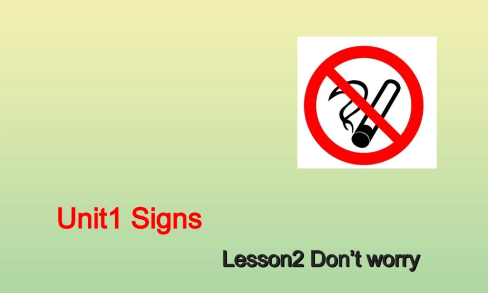 四年级英语上册 Unit 1 Signs Lesson 2 Don’t worry教学课件 北师大版（三起）-北师大版小学四年级上册英语课件