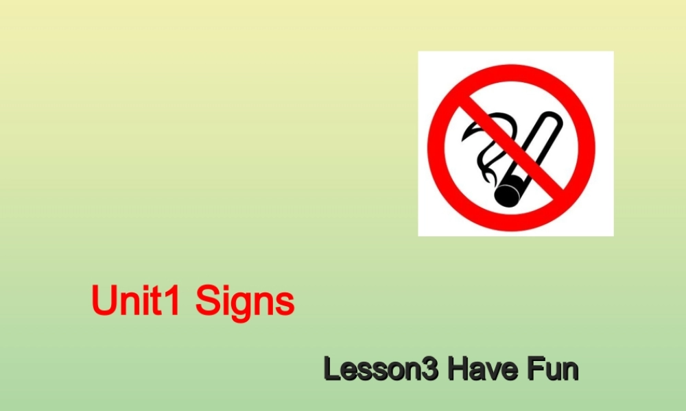 四年级英语上册 Unit 1 Signs Lesson 3 Have Fun教学课件 北师大版（三起）-北师大版小学四年级上册英语课件