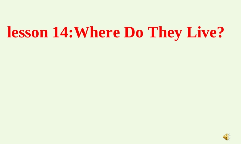 四年级英语上册 Lesson 13 Where Do They Live课件 冀教版（一起）-冀教版小学四年级上册英语课件