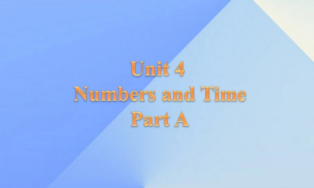 四年级英语上册 Unit 4 Numbers and time Part A课件1 （新版）闽教版-闽教版小学四年级上册英语课件