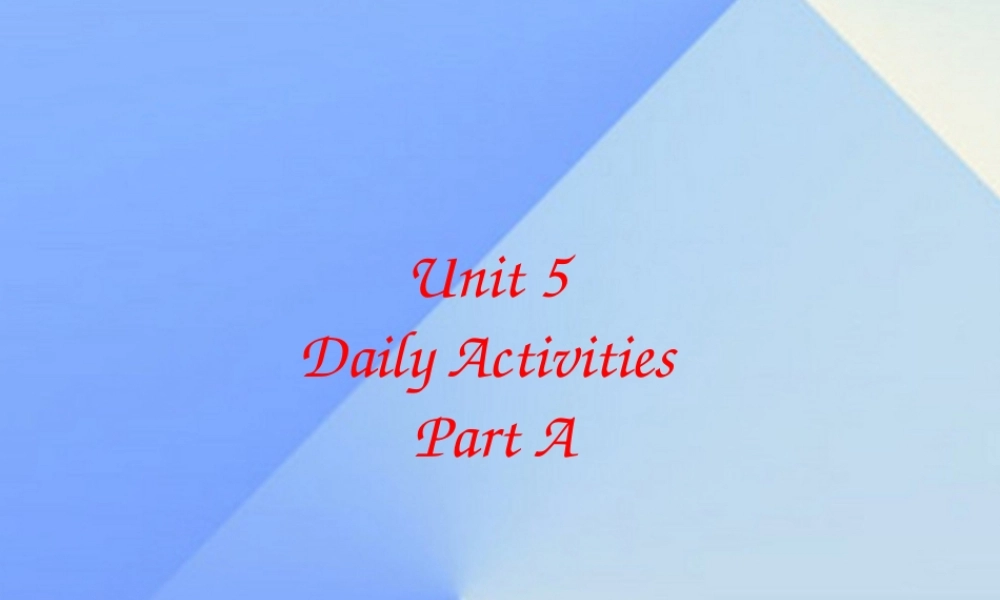 四年级英语上册 Unit 5 Daily activities Part A课件1 （新版）闽教版-闽教版小学四年级上册英语课件